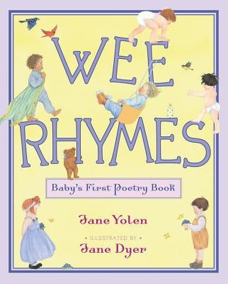 Wee Rhymes: Baby's First Poetry Book by Yolen, Jane