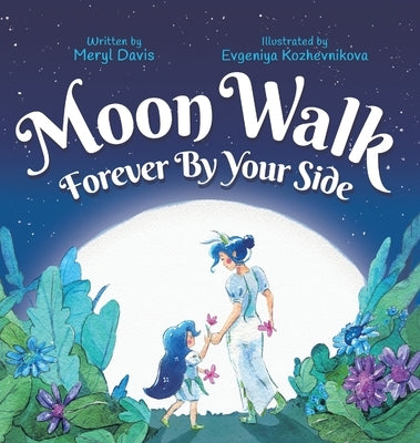 Moon Walk: Forever By Your Side by Davis, Meryl