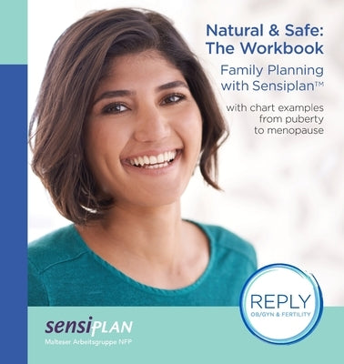 Natural & Safe: The Workbook, Family Planning with Sensiplan by Malteser Arbeitsgruppe Nfp