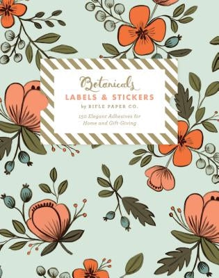 Botanicals Labels & Stickers: 150 Elegant Adhesives for Home and Gift-Giving by Rifle Paper Co