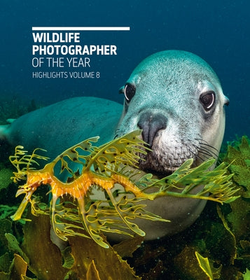 Wildlife Photographer of the Year: Highlights Volume 8: Volume 8 by Kidman Cox, Rosamund