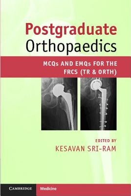 Postgraduate Orthopaedics by Sri-Ram, Kesavan