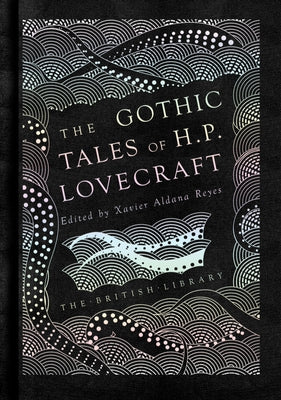 The Gothic Stories of H. P. Lovecraft by Lovecraft, H. P.