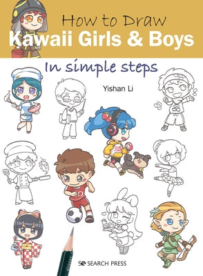 How to Draw Kawaii Girls and Boys in Simple Steps by Li, Yishan