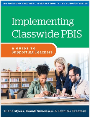 Implementing Classwide Pbis: A Guide to Supporting Teachers by Myers, Diane