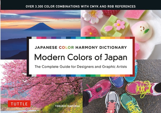 Japanese Color Harmony Dictionary: Modern Colors of Japan: The Complete Guide for Designers and Graphic Artists (Over 3,300 Color Combinations and Pat by Sakurai, Teruko