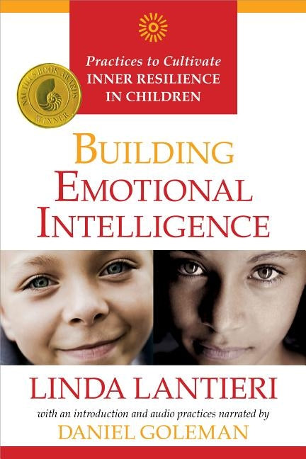 Building Emotional Intelligence: Practices to Cultivate Inner Resilience in Children [With CD (Audio)] by Lantieri, Linda