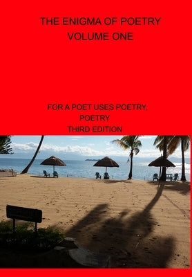 The Enigma OF Poetry-- Volume One: For A Poet Uses Poetry, Poetry by Malemia, Eustess