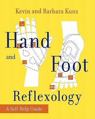 Hand and Foot Reflexology by Kunz, Kevin