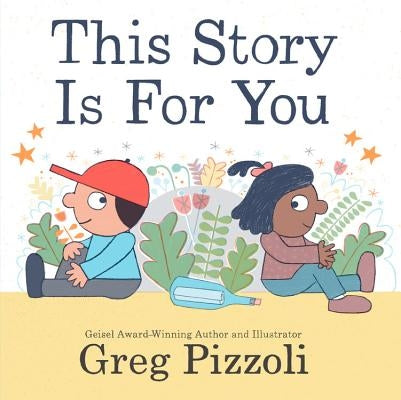 This Story Is for You by Pizzoli, Greg