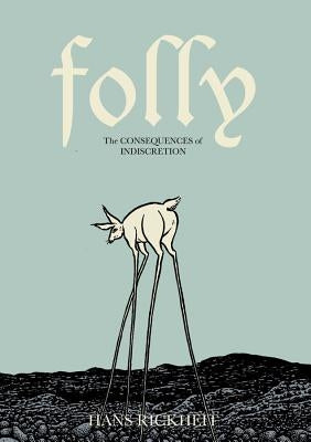 Folly: The Consequences of Indiscretion by Rickheit, Hans