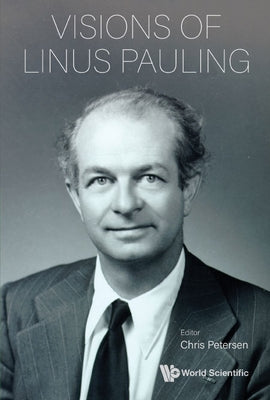 Visions of Linus Pauling by Petersen, Christoffer Eric
