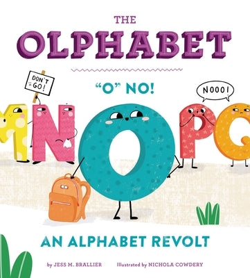 The Olphabet: O No! an Alphabet Revolt by Brallier, Jess M.