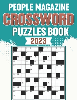 People Magazine Crossword Puzzles Book 2023: Puzzles to keep your mind relaxed and brain active by C. Garcia, Dustin