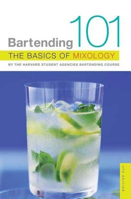 Bartending 101: The Basics of Mixology by Harvard Student Agencies Inc