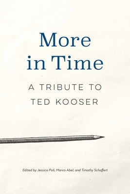 More in Time: A Tribute to Ted Kooser by Poli, Jessica