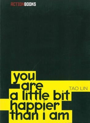 You Are a Little Bit Happier Than I Am by Lin, Tao