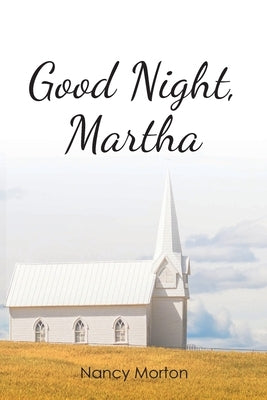 Good Night, Martha by Morton, Nancy