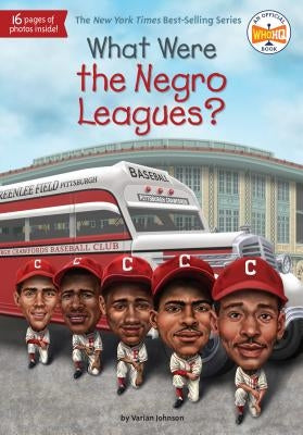 What Were the Negro Leagues? by Johnson, Varian