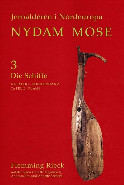 Nydam Mose: Die Schiffe by Flemming, Rieck