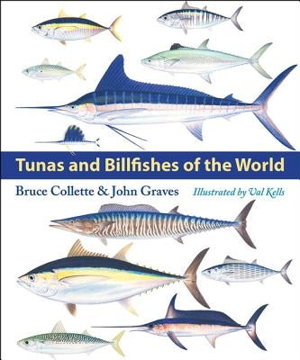 Tunas and Billfishes of the World by Collette, Bruce