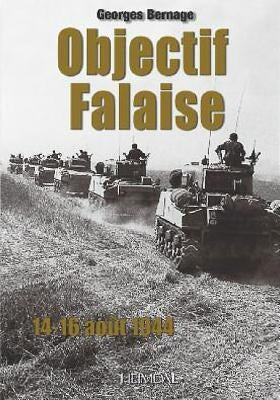Objectif Falaise: 14-16 Août 1944 by Bernage, Georges