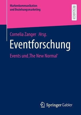 Eventforschung: Events Und 'The New Normal' by Zanger, Cornelia