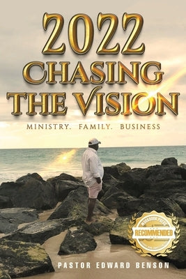 2022: Chasing the Vision by Benson, Edward