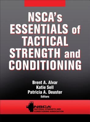 Nsca's Essentials of Tactical Strength and Conditioning by Nsca -National Strength &. Conditioning