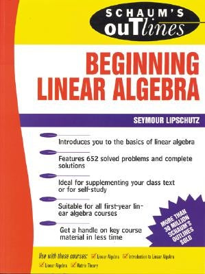 Schaum's Outline of Beginning Linear Algebra by Lipschutz, Seymour