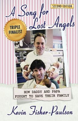 A Song for Lost Angels: How Daddy and Papa Fought to Save Their Family by Fisher-Paulson, Kevin Thaddeus
