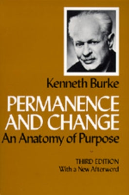 Permanence and Change: An Anatomy of Purpose, Third Edition by Burke, Kenneth