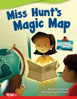 Miss Hunt's Magic Map by Grodzicki, Jenna