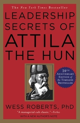 Leadership Secrets of Attila the Hun by Roberts, Wess