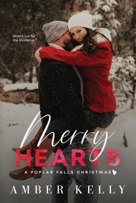 Merry Hearts: A Small Town Holiday Novella by Kelly, Amber