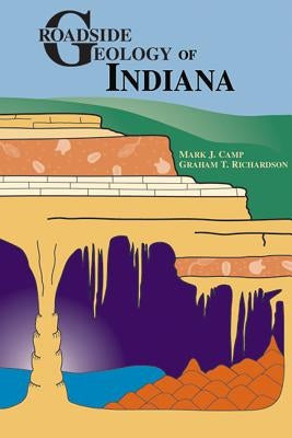 Roadside Geology of Indiana by Camp, Mark J.