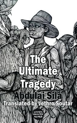The Ultimate Tragedy by Sila, Abdulai