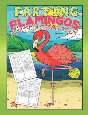 Farting Flamingos Adult Coloring Book: Unique White Elephant Jokes Gag Gift For Boyfriend Funny Stress Relief by Press, Ocean Front