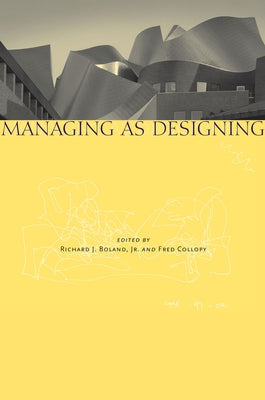 Managing as Designing by Boland, Richard J.