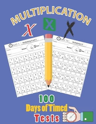 100 days of timed tests multiplication: Multiplication Practice Problems/ Digits 0-12- Grades 3-5, Math Drills, Reproducible Practice Problems by Mathbook, Omar