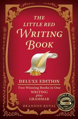 The Little Red Writing Book Deluxe Edition: Two Winning Books in One, Writing plus Grammar by Royal, Brandon