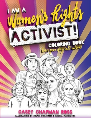 I Am A Women's Rights Activist!: Coloring Book by Chapman Ross, Casey