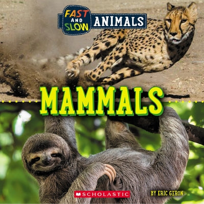 Fast and Slow: Mammals (Wild World) by Geron, Eric