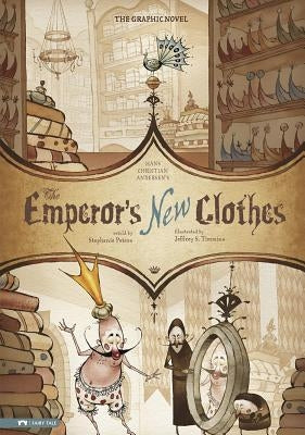 The Emperor's New Clothes: The Graphic Novel by Andersen, Hans C.