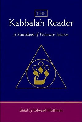 The Kabbalah Reader by Hoffman, Edward