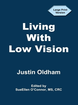 Living With Low Vision by Oldham, Justin