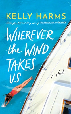 Wherever the Wind Takes Us by Harms, Kelly