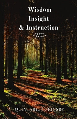 Wisdom, Insight, & Instruction: Wii by Grigsby, Quintarius