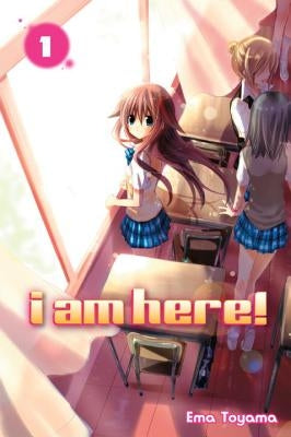 I Am Here!, Volume 1 by Toyama, Ema