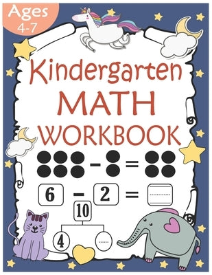 Kindergarten Math Workbook: Math activity books for kindergarten and 1st grade ages 4-7 - homeschool kindergarten - Number Tracing, Comparing numb by Publishing, Luna